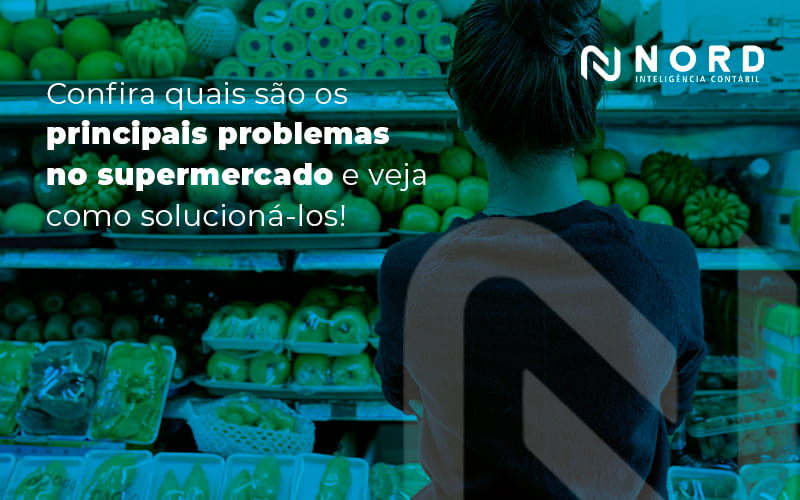 Problemas no Supermercado: quais são e como solucioná-los?
