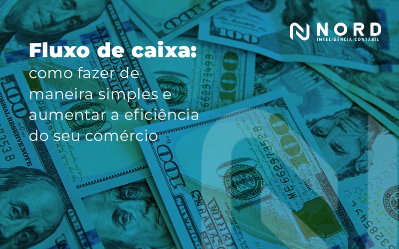 O segredo para fazer um fluxo de caixa de sucesso para aumentar seus lucros