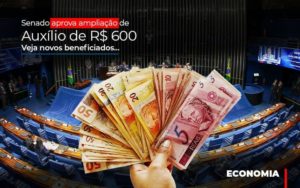Senado Aprova Ampliacao De Auxilio De Rs 600 Veja Novos Beneficiados Notícias E Artigos Contábeis Notícias E Artigos Contábeis Em Vitória Da Conquista Ba | Nord Contabilidade - Contabilidade em Vitória da Conquista - BA | Nord Contabilidade