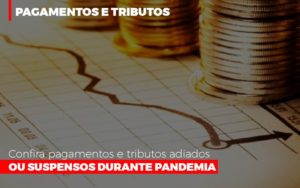 Confira Pagamentos E Tributos Adiados Ou Suspensos Notícias E Artigos Contábeis Notícias E Artigos Contábeis Em Vitória Da Conquista Ba | Nord Contabilidade - Contabilidade em Vitória da Conquista - BA | Nord Contabilidade