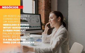 Um Rosto Alegre E Conhecido Para Um Assunto Nebuloso E Denso Intuit Quickbooks E Fabio Porchat Falam Sobre O Papel Do Contador E A Relacao Das Pmes Com As Financas Notícias E Artigos Contábeis Em Vitória Da Conquista Ba | Nord Contabilidade - Contabilidade em Vitória da Conquista - BA | Nord Contabilidade