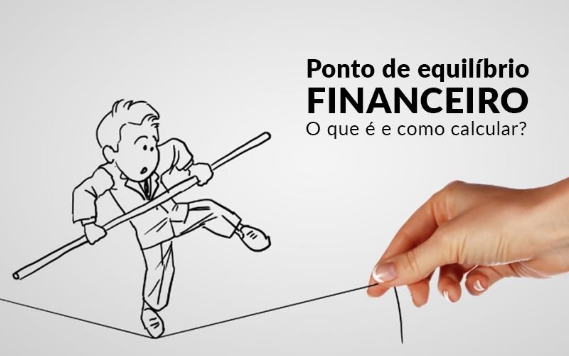 Ponto De Equilibrio Financeiro O Que E E Como Calcular Blog Davos Controladoria - Contabilidade em Vitória da Conquista - BA | Nord Contabilidade
