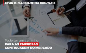 Covid 19 Planejamento Tributario Pode Ser Um Caminho Para Empresas Continuarem No Mercado Contabilidade No Itaim Paulista Sp | Abcon Contabilidade Notícias E Artigos Contábeis Notícias E Artigos Contábeis Em Vitória Da Conquista Ba | Nord Contabilidade - Contabilidade em Vitória da Conquista - BA | Nord Contabilidade