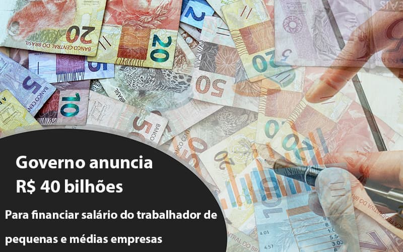 Governo Anuncia R$ 40 Bi Para Financiar Salário Do Trabalhador De Pequenas E Médias Empresas Notícias E Artigos Contábeis Notícias E Artigos Contábeis Em Vitória Da Conquista Ba | Nord Contabilidade - Contabilidade em Vitória da Conquista - BA | Nord Contabilidade