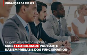 Mudancas Da Mp 927 Exigem Adaptacao Rapida E Mais Flexibilidade Notícias E Artigos Contábeis Notícias E Artigos Contábeis Em Vitória Da Conquista Ba | Nord Contabilidade - Contabilidade em Vitória da Conquista - BA | Nord Contabilidade