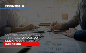 Confira Pagamentos E Tributos Adiados Ou Suspensos Durante A Pandemia Notícias E Artigos Contábeis Notícias E Artigos Contábeis Em Vitória Da Conquista Ba | Nord Contabilidade - Contabilidade em Vitória da Conquista - BA | Nord Contabilidade