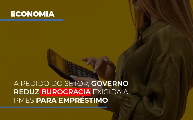 A Pedido Do Setor Governo Reduz Burocracia Exigida A Pmes Para Empresario Notícias E Artigos Contábeis Notícias E Artigos Contábeis Em Vitória Da Conquista Ba | Nord Contabilidade - Contabilidade em Vitória da Conquista - BA | Nord Contabilidade