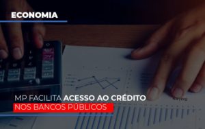 Mp Facilita Acesso Ao Criterio Nos Bancos Publicos Notícias E Artigos Contábeis Notícias E Artigos Contábeis Em Vitória Da Conquista Ba | Nord Contabilidade - Contabilidade em Vitória da Conquista - BA | Nord Contabilidade