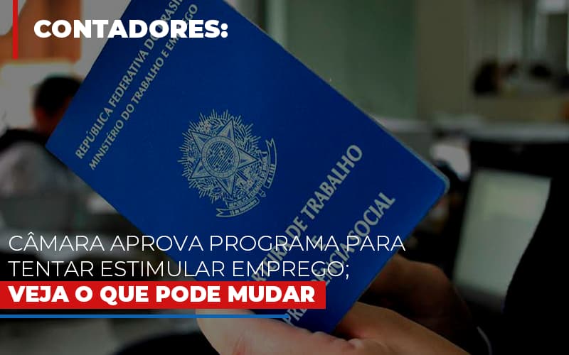 Camara Aprova Programa Para Tentar Estimular Emprego Veja O Que Pode Mudar Notícias E Artigos Contábeis Notícias E Artigos Contábeis Em Vitória Da Conquista Ba | Nord Contabilidade - Contabilidade em Vitória da Conquista - BA | Nord Contabilidade
