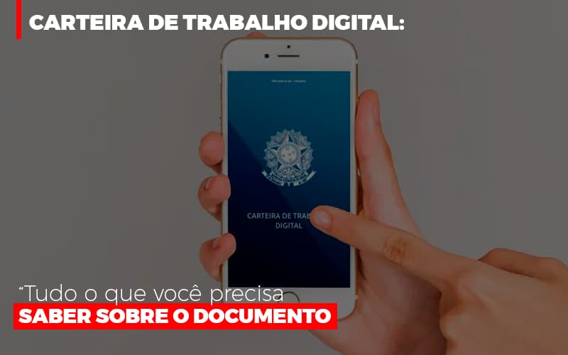 Carteira De Trabalho Digital Tudo O Que Voce Precisa Saber Sobre O Documento Notícias E Artigos Contábeis Notícias E Artigos Contábeis Em Vitória Da Conquista Ba | Nord Contabilidade - Contabilidade em Vitória da Conquista - BA | Nord Contabilidade