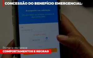 Concessao Do Beneficio Emergencial Portaria Esclarece Comportamentos E Regras Notícias E Artigos Contábeis Notícias E Artigos Contábeis Em Vitória Da Conquista Ba | Nord Contabilidade - Contabilidade em Vitória da Conquista - BA | Nord Contabilidade