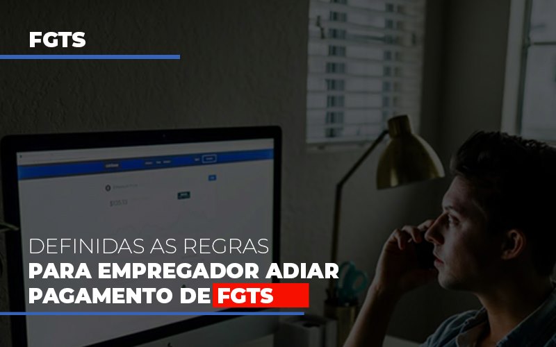 Definidas As Regas Para Empregador Adiar Pagamento De Fgts Notícias E Artigos Contábeis Notícias E Artigos Contábeis Em Vitória Da Conquista Ba | Nord Contabilidade - Contabilidade em Vitória da Conquista - BA | Nord Contabilidade
