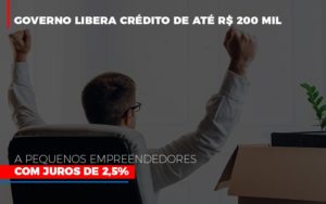 Governo Libera Credito De Ate 200 Mil A Pequenos Empreendedores Com Juros Notícias E Artigos Contábeis Notícias E Artigos Contábeis Em Vitória Da Conquista Ba | Nord Contabilidade - Contabilidade em Vitória da Conquista - BA | Nord Contabilidade