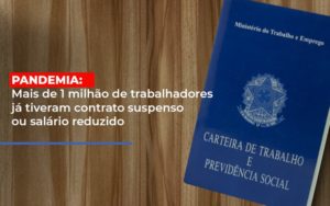 Pandemia Mais De 1 Milhao De Trabalhadores Ja Tiveram Contrato Suspenso Ou Salario Reduzido Notícias E Artigos Contábeis Notícias E Artigos Contábeis Em Vitória Da Conquista Ba | Nord Contabilidade - Contabilidade em Vitória da Conquista - BA | Nord Contabilidade