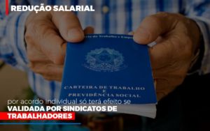 Reducao Salarial Por Acordo Individual So Tera Efeito Se Validada Por Sindicatos De Trabalhadores Notícias E Artigos Contábeis Notícias E Artigos Contábeis Em Vitória Da Conquista Ba | Nord Contabilidade - Contabilidade em Vitória da Conquista - BA | Nord Contabilidade