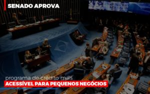 Senado Aprova Programa De Credito Mais Acessivel Para Pequenos Negocios Notícias E Artigos Contábeis Notícias E Artigos Contábeis Em Vitória Da Conquista Ba | Nord Contabilidade - Contabilidade em Vitória da Conquista - BA | Nord Contabilidade