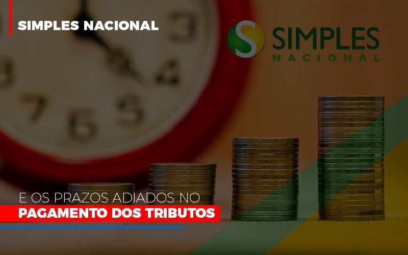 Simples Nacional E Os Prazos Adiados No Pagamento Dos Tributos Notícias E Artigos Contábeis Notícias E Artigos Contábeis Em Vitória Da Conquista Ba | Nord Contabilidade - Contabilidade em Vitória da Conquista - BA | Nord Contabilidade