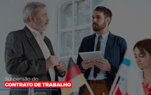 Suspensão Do Contrato De Trabalho Notícias E Artigos Contábeis Notícias E Artigos Contábeis Em Vitória Da Conquista Ba | Nord Contabilidade - Contabilidade em Vitória da Conquista - BA | Nord Contabilidade