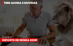 Tire Agora 5 Duvidas Sobre O Imposto De Renda 2020 Notícias E Artigos Contábeis Notícias E Artigos Contábeis Em Vitória Da Conquista Ba | Nord Contabilidade - Contabilidade em Vitória da Conquista - BA | Nord Contabilidade