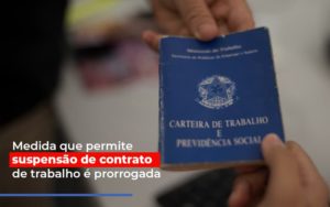 Medida Que Permite Suspensao De Contrato De Trabalho E Prorrogada Notícias E Artigos Contábeis Notícias E Artigos Contábeis Em Vitória Da Conquista Ba | Nord Contabilidade - Contabilidade em Vitória da Conquista - BA | Nord Contabilidade