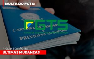 Multa Do Fgts Fique Atento As Ultimas Mudancas Notícias E Artigos Contábeis Notícias E Artigos Contábeis Em Vitória Da Conquista Ba | Nord Contabilidade - Contabilidade em Vitória da Conquista - BA | Nord Contabilidade