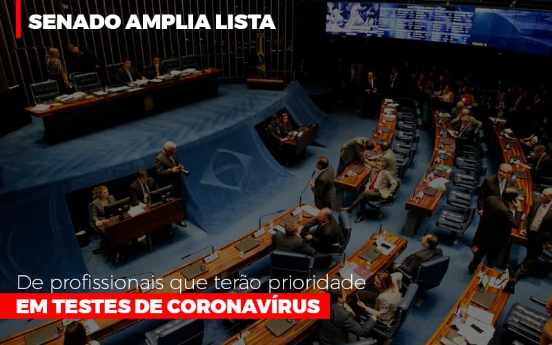 Senado Amplia Lista De Profissionais Que Terao Prioridade Em Testes De Coronavirus Notícias E Artigos Contábeis Notícias E Artigos Contábeis Em Vitória Da Conquista Ba | Nord Contabilidade - Contabilidade em Vitória da Conquista - BA | Nord Contabilidade