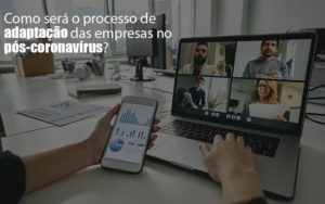 Adaptacao Pos Coronavirus Como Garantir A Da Sua Empresa Notícias E Artigos Contábeis Notícias E Artigos Contábeis Em Vitória Da Conquista Ba | Nord Contabilidade - Contabilidade em Vitória da Conquista - BA | Nord Contabilidade