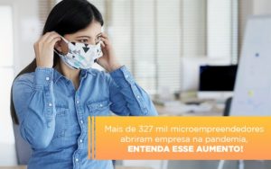 Mei Mais De 327 Mil Pessoas Aderiram Ao Regime Durante A Pandemia Notícias E Artigos Contábeis Notícias E Artigos Contábeis Em Vitória Da Conquista Ba | Nord Contabilidade - Contabilidade em Vitória da Conquista - BA | Nord Contabilidade