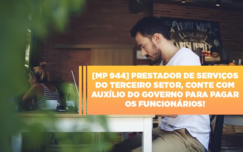 Mp 944 Cooperativas Prestadoras De Servicos Podem Contar Com O Governo Notícias E Artigos Contábeis Notícias E Artigos Contábeis Em Vitória Da Conquista Ba | Nord Contabilidade - Contabilidade em Vitória da Conquista - BA | Nord Contabilidade