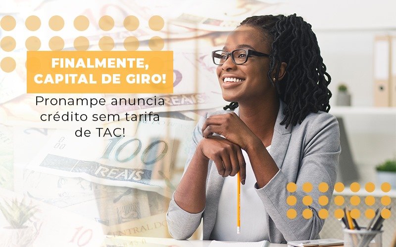 Finalmente Capital De Giro Pronampe Anuncia Credito Sem Tarifa De Tac Notícias E Artigos Contábeis Notícias E Artigos Contábeis Em Vitória Da Conquista Ba | Nord Contabilidade - Contabilidade em Vitória da Conquista - BA | Nord Contabilidade
