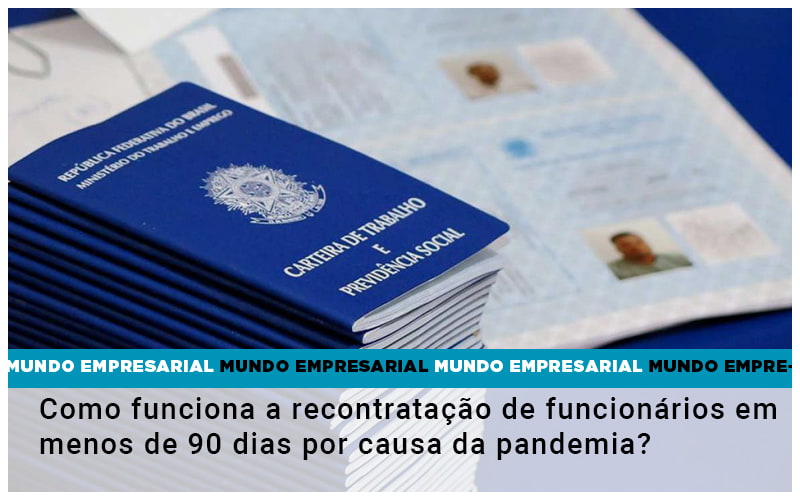 Como Funciona A Recontratacao De Funcionarios Em Menos De 90 Dias Por Causa Da Pandemia Notícias E Artigos Contábeis Em Vitória Da Conquista Ba | Nord Contabilidade - Contabilidade em Vitória da Conquista - BA | Nord Contabilidade