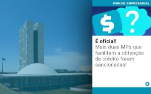E Oficial Mais Duas Mps Que Facilitam A Obtencao De Credito Foram Sancionadas Notícias E Artigos Contábeis Em Vitória Da Conquista Ba | Nord Contabilidade - Contabilidade em Vitória da Conquista - BA | Nord Contabilidade