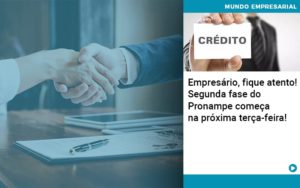 Empresario Fique Atento Segunda Fase Do Pronampe Comeca Na Proxima Terca Feira - Contabilidade em Vitória da Conquista - BA | Nord Contabilidade