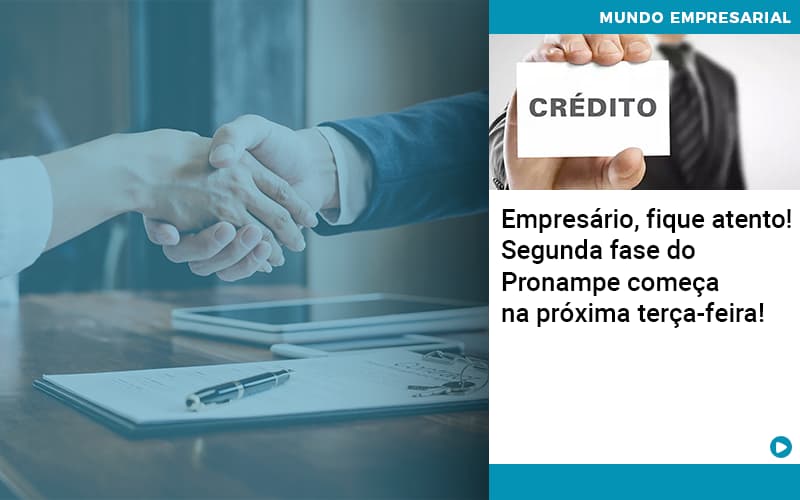 Empresario Fique Atento Segunda Fase Do Pronampe Comeca Na Proxima Terca Feira - Contabilidade em Vitória da Conquista - BA | Nord Contabilidade