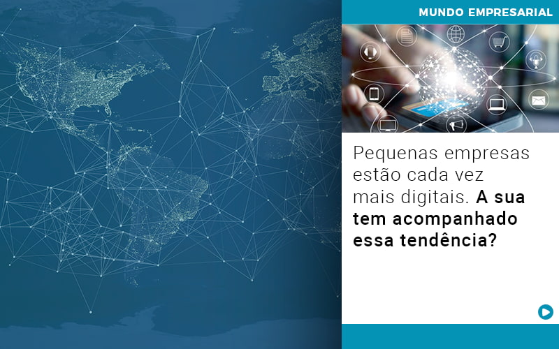 Pequenas Empresas Estao Cada Vez Mais Digitais A Sua Tem Acompanhado Essa Tendencia Notícias E Artigos Contábeis Em Vitória Da Conquista Ba | Nord Contabilidade - Contabilidade em Vitória da Conquista - BA | Nord Contabilidade