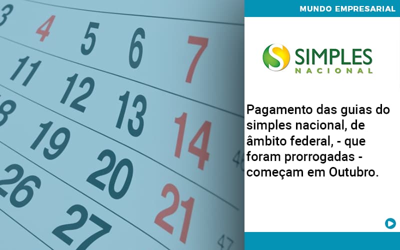 Pagamento Das Guias Do Simples Nacional, De âmbito Federal, Que Foram Prorrogadas Começam Em Outubro. Abrir Empresa Simples - Contabilidade em Vitória da Conquista - BA | Nord Contabilidade