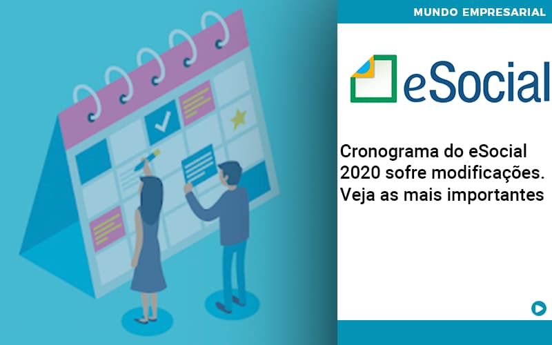 Cronograma Do E Social 2020 Sofre Modificacoes Veja As Mais Importantes - Contabilidade em Vitória da Conquista - BA | Nord Contabilidade