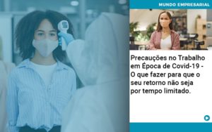 Precaucoes No Trabalho Em Epoca De Covid 19 O Que Fazer Para Que O Seu Retorno Nao Seja Por Tempo Limitado Abrir Empresa Simples - Contabilidade em Vitória da Conquista - BA | Nord Contabilidade