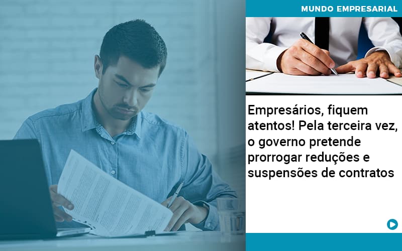 Empresarios Fiquem Atentos Pela Terceira Vez O Governo Pretende Prorrogar Reducoes E Suspensoes De Contratos - Contabilidade em Vitória da Conquista - BA | Nord Contabilidade
