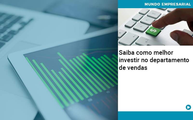 Saiba Como Melhor Investir No Departamento De Vendas - Contabilidade em Vitória da Conquista - BA | Nord Contabilidade