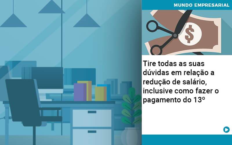 Tire Todas As Suas Duvidas Em Relacao A Reducao De Salario Inclusive Como Fazer O Pagamento Do 13 Abrir Empresa Simples - Contabilidade em Vitória da Conquista - BA | Nord Contabilidade