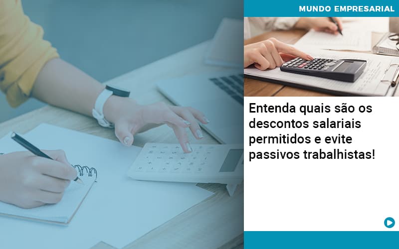 Entenda Quais Sao Os Descontos Salariais Permitidos E Evite Passivos Trabalhistas Abrir Empresa Simples - Contabilidade em Vitória da Conquista - BA | Nord Contabilidade