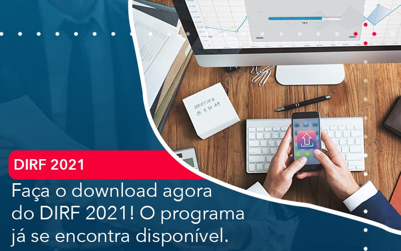 Faca O Dowload Agora Do Dirf 2021 O Programa Ja Se Encontra Disponivel Abrir Empresa Simples - Contabilidade em Vitória da Conquista - BA | Nord Contabilidade