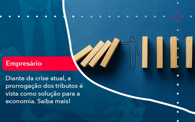 Diante Da Crise Atual A Prorrogacao Dos Tributos E Vista Como Solucao Para A Economia 1 - Contabilidade em Vitória da Conquista - BA | Nord Contabilidade