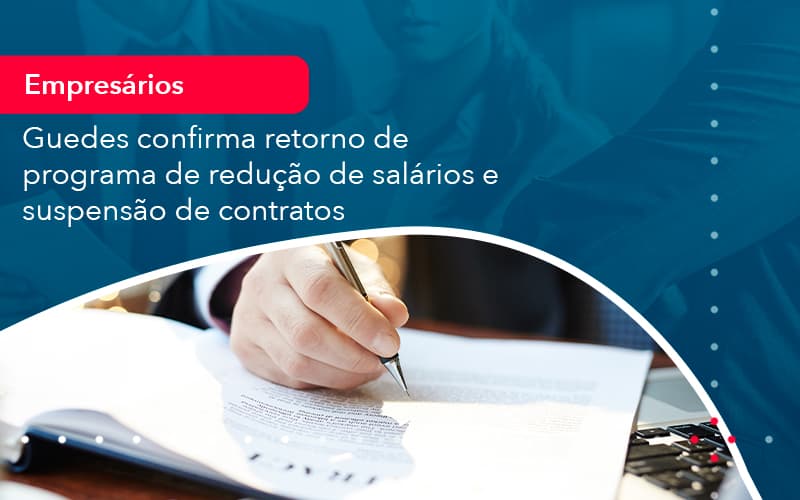 Reducao De Salarios E Suspensao De Contratos Podem Voltar Saiba O Que Disse Guedes Sobre Isso 1 - Contabilidade em Vitória da Conquista - BA | Nord Contabilidade