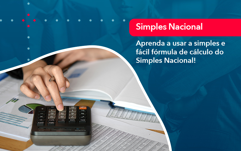 Aprenda A Usar A Simples E Facil Formula De Calculo Do Simples Nacional - Contabilidade em Vitória da Conquista - BA | Nord Contabilidade