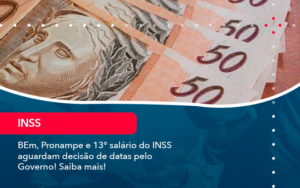 Bem Pronampe E 13 Salario Do Inss Aguardam Decisao De Datas Pelo Governo Saiba Mais 1 - Contabilidade em Vitória da Conquista - BA | Nord Contabilidade
