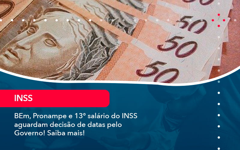 Bem Pronampe E 13 Salario Do Inss Aguardam Decisao De Datas Pelo Governo Saiba Mais 1 - Contabilidade em Vitória da Conquista - BA | Nord Contabilidade