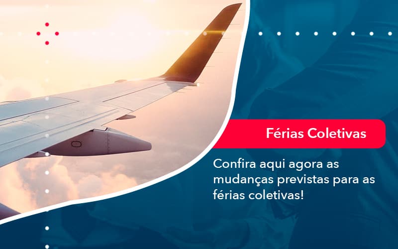 Confira Aqui Agora As Mudancas Previstas Para As Ferias Coletivas 1 - Contabilidade em Vitória da Conquista - BA | Nord Contabilidade