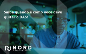 Saiba Quando E Como Voce Deve Quitar O Das Nord - Contabilidade em Vitória da Conquista - BA | Nord Contabilidade